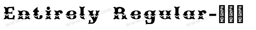 Entirely Regular字体转换 Entirely Regular字体转换
